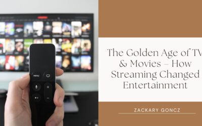 Blog 6 The Golden Age of TV & Movies – How Streaming Changed Entertainment