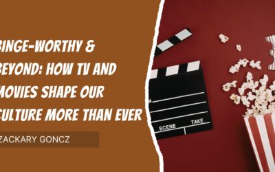 Blog 1 Binge-Worthy & Beyond: How TV and Movies Shape Our Culture More Than Ever